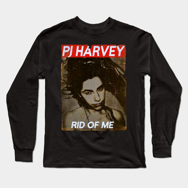 Rid Of Me - PJ HARVEY VINTAGE Long Sleeve T-Shirt by MSDO-RRC